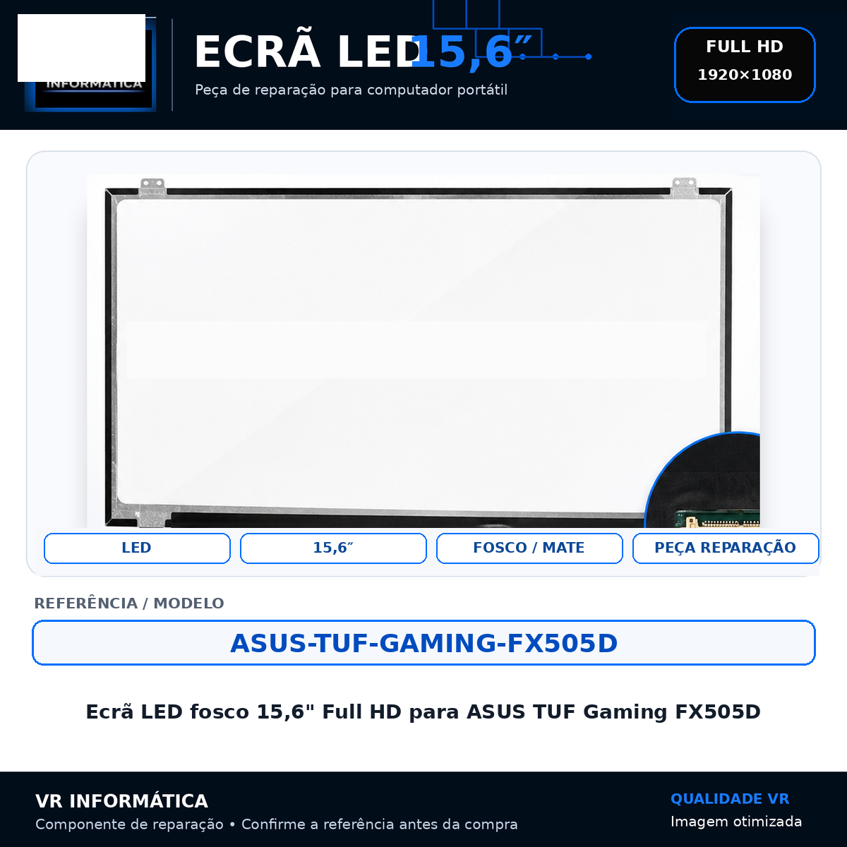 Ecrã LED fosco 15,6" Full HD para ASUS TUF Gaming FX505D - VR Informática
