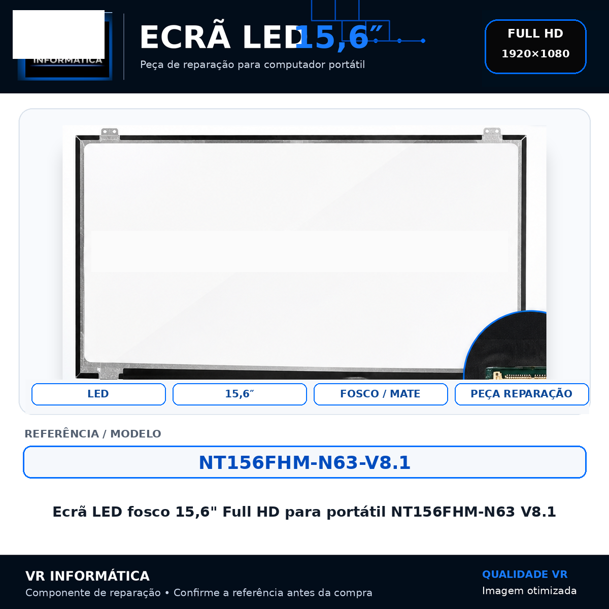 Ecrã LED fosco 15,6" Full HD para portátil NT156FHM-N63 V8.1 - VR Informática